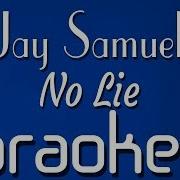 Jay Samuelz No Lie Karaoke Lyrics Instrumental