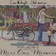 I Miss Our Memories Mr Siro Ft Bình Minh Vũ Mv Lyrics Hd