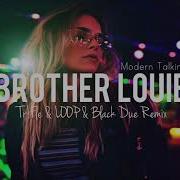 Hit 2019 Modern Talking Brother Louie Tr Fle Loop Black Due Remix