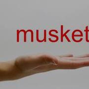 How To Pronounce Musket American English