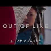 Alice Change Out Of Line 4K Music Video 2019