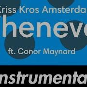 Kris Kross Whenever Ft Conor Maynard Instrumental