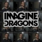 Imagine Dragons Acapella Medley Thunder Whatever It Takes Believer Radioactive And More