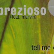 Prezioso Tell Me Why Radio Edit Mix Feat Marvin