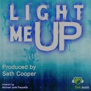 Seth Cooper Light Me Up Original Mix