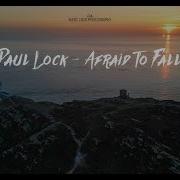 At Paul Lock Afraid To Fall