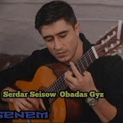 Serdar Seisow Obadaş Gyz