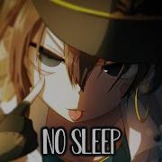 Nightcore No Sleep By Neffex