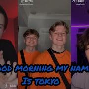 New Trending Tiktok Video Good Morning My Name Is Tokyo Compilation