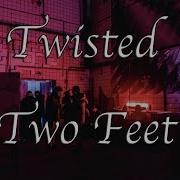 Two Feet Twisted Lyrics