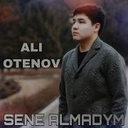 Ali Otenov Sene Almadym