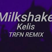 Milkshake Slow Remix