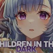 Nightcore Children In The Dark Lyrics