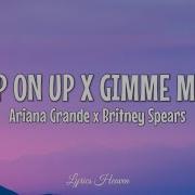 Ariana Grande Britney Spears Step On Up X Gimme More