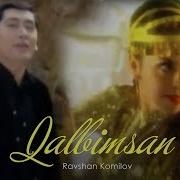 Ravshan Komilov Qalbimsan Равшан Комилов Калбимсан