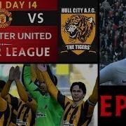 Ttb Pes 2014 Master League Series Ep 20 Hull City Vs Manchester United Goals