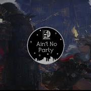 Ain T No Party Tiktok Remix Nhạc Gây Nghiện Trên Tiktok Trung Quốc Douyin Music