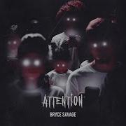 Bryce Savage Attention