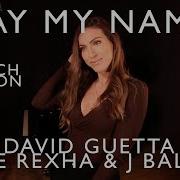 Say My Name French Version David Guetta Bebe Rexha J Balvin Sara H Cover