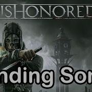 Dishonored Ending Song Honor For All By Jon Licht And Daniel Licht