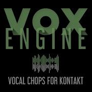 Vox Engine Vocal Chops For Kontakt