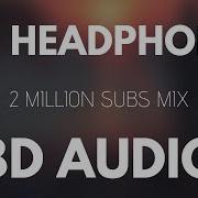 8D Tunes I Would 8D Audio