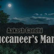 Buccaneer S March Aakash Gandhi