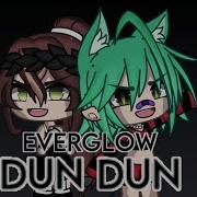 Everglow Dun Dun Клип Перевод На Русский English Sub Gacha Life