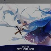 Nightcore Without You Deamn Lyrics