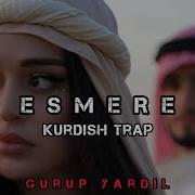 Esmere Kurdish Trap Remix