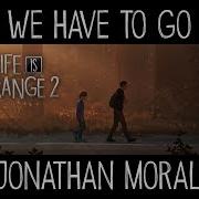 Life Is Strange 2 We Have To Go Official Soundtrack Ost Jonathan Morali