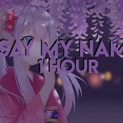 Nightcore Say My Name 1 Hour