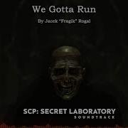 Scp Secret Laboratory We Gotta Run