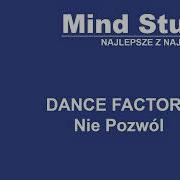 Dance Factory Nie Pozwol