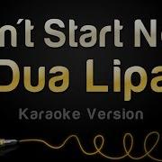 Dua Lipa Don T Start Now Karaoke