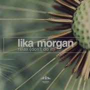 Lika Morgan Relax Don T Do It