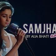 Samjhawan Unplugged By Alia Bhatt From Humpty Sharma Ki Dulhania