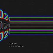 Mendo Give It To Me Extended Mix