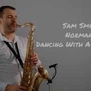 Sam Smith Normani Dancing With A Stranger Saxophone Cover By Jk Sax