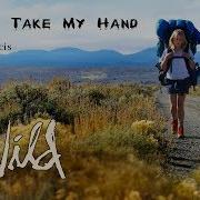 Honey Take My Hand By Cody Francis Wild Movie 2014