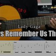 Lady Gaga Always Remember Us This Way A Star Is Born Soundtrack Fingerstyle Guitar Cover