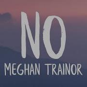 No Meghan Trainor Lyrics