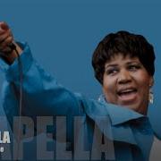 Aretha Franklin A Deeper Love Acapella