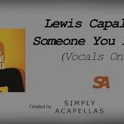 Lewis Capaldi Someone You Loved Acapella Vocals Only