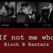 Audio Download Block B Bastarz If Not Me Who