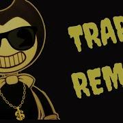 Build Our Machine Trap Remix Da Games Bendy And The Ink Machine Song