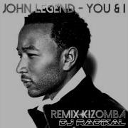 You And I John Legend Remix Dj Radikal