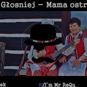 Daj To Głośniej Mama Ostrzegała Bass Boosted Mr Requ