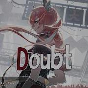 Doubt Nightcore