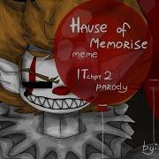 House Of Memorise Meme It Chapter One Two